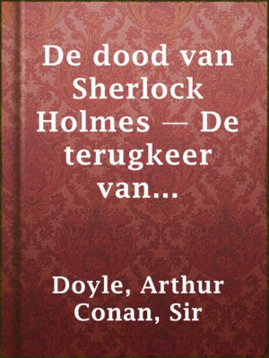 cover image of De dood van Sherlock Holmes — De terugkeer van Sherlock Holmes
